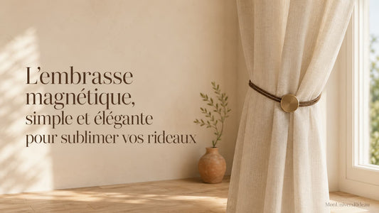 choisir une embrasse rideau magnétique pour votre intérieur